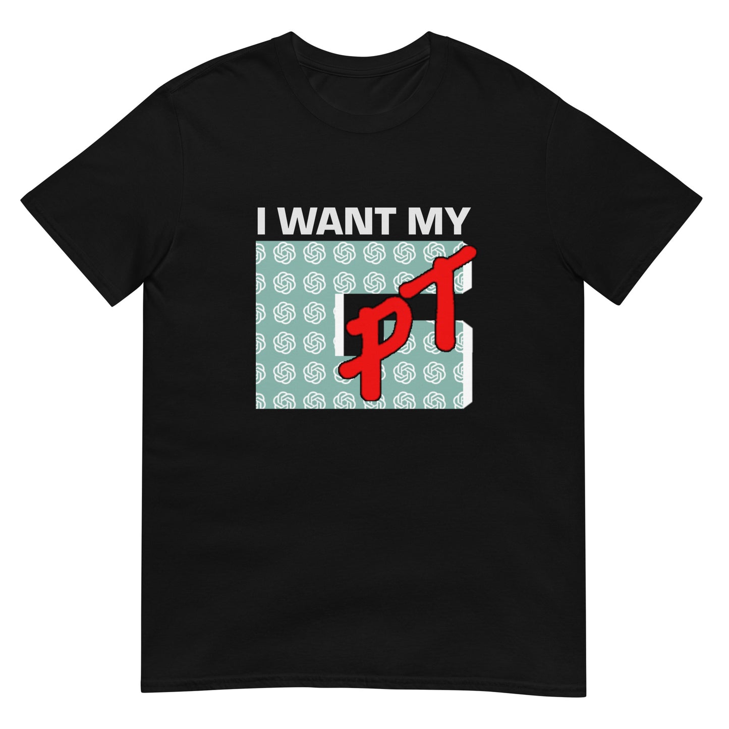 I Want My GPT - Short-Sleeve Unisex T-Shirt