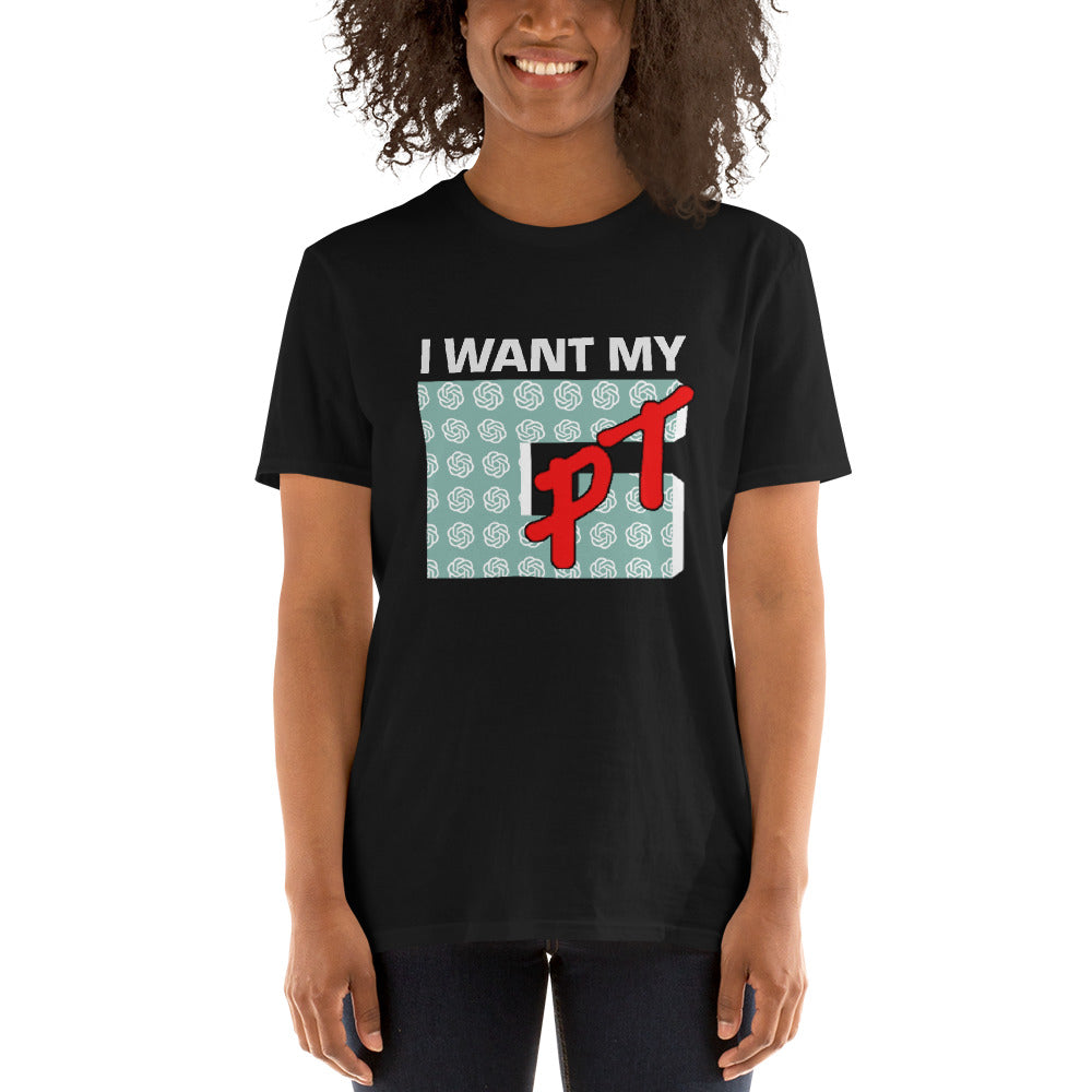I Want My GPT - Short-Sleeve Unisex T-Shirt