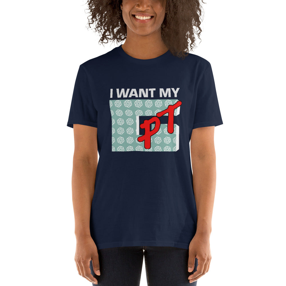 I Want My GPT - Short-Sleeve Unisex T-Shirt